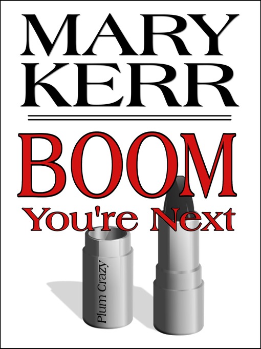 Title details for BOOM You're Next by Mary Kerr - Available